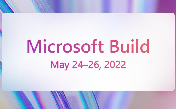 微軟將于5月24日至26日舉行Build 2022開發者大會